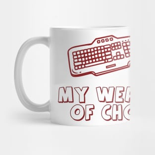 Keyboard Weapon Of Choice Mug